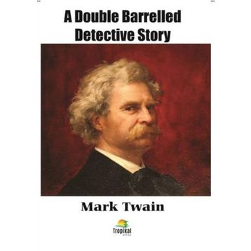 A Double Barrelled Detective Story - Mark Twain