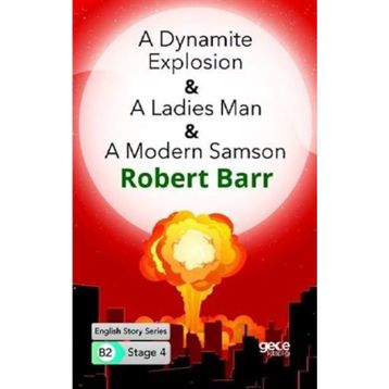 A Dynamite Explosion A Ladies Man A Modern Samson-Robert Barr
