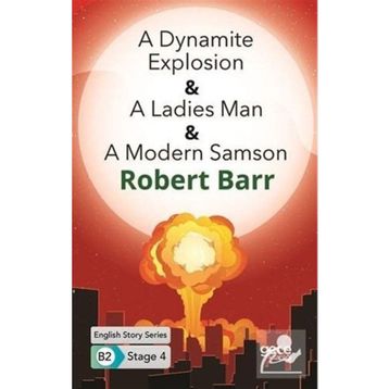 A Dynamite Explosion A Ladies Man A Modern Samson-Robert Barr