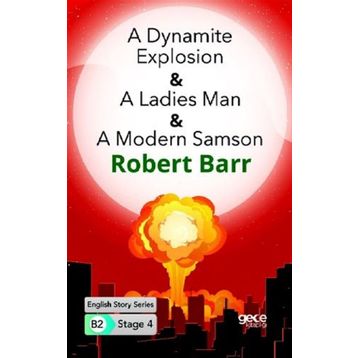 A Dynamite Explosion A Ladies Man A Modern Samson-Robert Barr