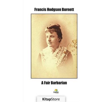 A Fair Barbarian - Frances Hodgson Burnett