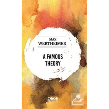A Famous Theory - Max Wertheimer