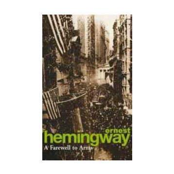 A Farewell to Arms - Ernest Hemingway