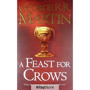 A Feast for Crows -Book 4 - G.R.R. Martin