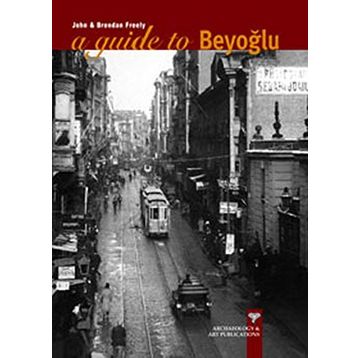 A GUIDE TO BEYOĞLU - JOHN FREELY, BRENDAN FREELY