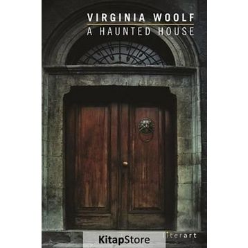 A Haunted House - Virginia Woolf