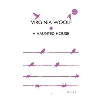 A Haunted House - Virginia Woolf