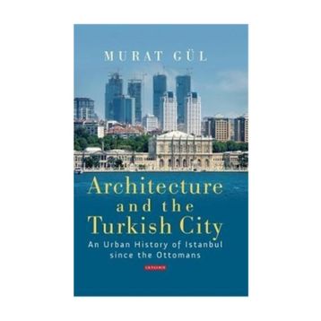A History of Ottoman Architecture - Godfrey Goodwin