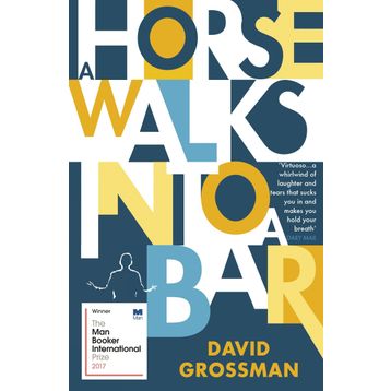 A Horse Walks Into A Bar - David Grossman
