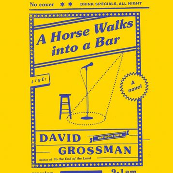 A Horse Walks Into A Bar - David Grossman