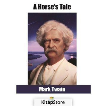 A Horse's Tale - Mark Twain