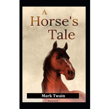 A Horse's Tale - Mark Twain