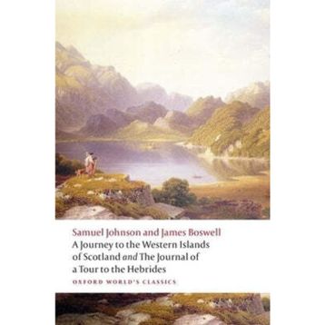 A Journey to the Western Islands of Scotland & The Journal of a Tour to the Hebrides - Samuel Johnson & James Boswell