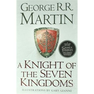 A Knight Of The Seven Kingdoms - George Martin