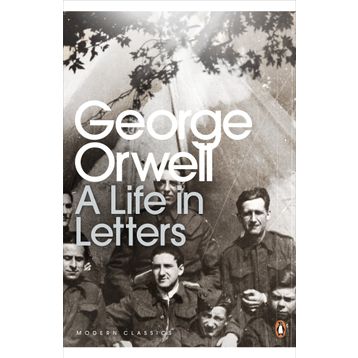 A Life in Letters George Orwell