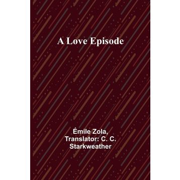 A Love Episode - Emile Zola