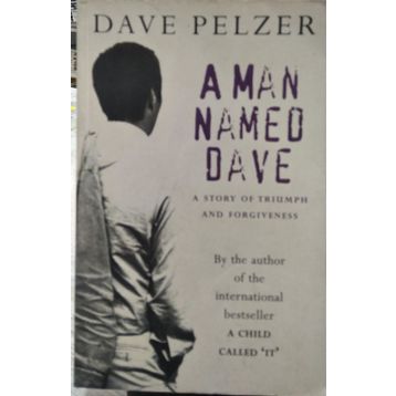 A Man Named Dave - Dave Pelzer