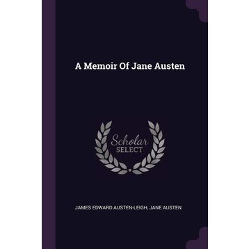 A Memoir of - Jane Austen