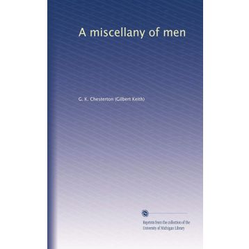 A Miscellany Of Men - Gilbert Keith Chesterton