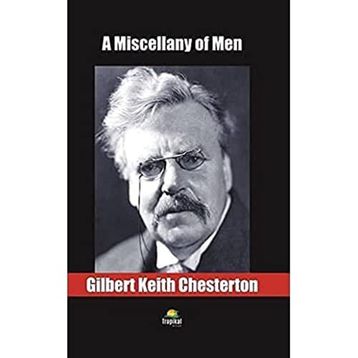 A Miscellany Of Men - Gilbert Keith Chesterton