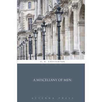 A Miscellany Of Men - Gilbert Keith Chesterton