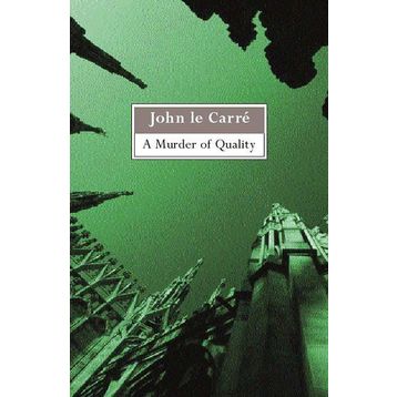 A Murder of Quality - John le Carré