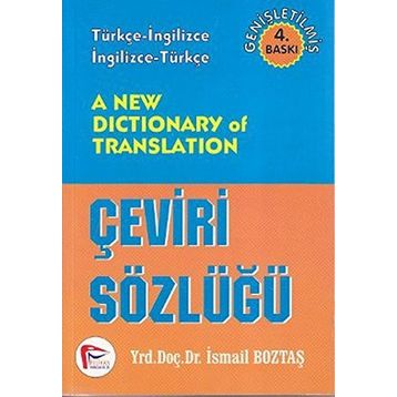 A NEW DICTIONARY OF TRANSLATION ÇEVİRİ SÖZLÜĞÜ - İSMAİL BOZTAŞ