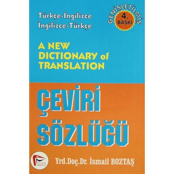 A NEW DICTIONARY OF TRANSLATION ÇEVİRİ SÖZLÜĞÜ - İSMAİL BOZTAŞ