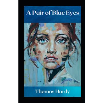 A Pair of Blue Eyes - Thomas Hardy