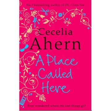 A PLACE CALLED HERE - CECELIA AHERN