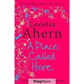 A PLACE CALLED HERE - CECELIA AHERN