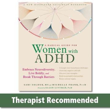 A Radical Guide for Women with ADHD Embrace Neurodiversity, Live Boldy, and Break Through Barriers