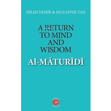A Return To Mind and Wisdom - Al-Maturidi