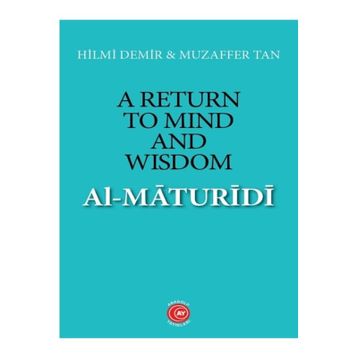 A Return To Mind and Wisdom - Al-Maturidi