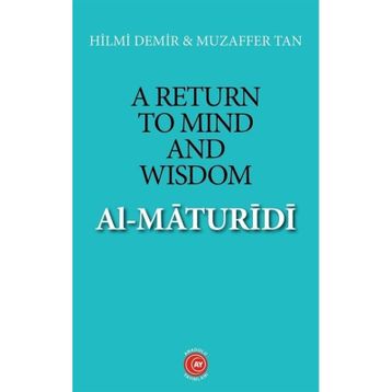 A Return To Mind and Wisdom - Al-Maturidi