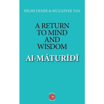 A Return To Mind and Wisdom - Al-Maturidi