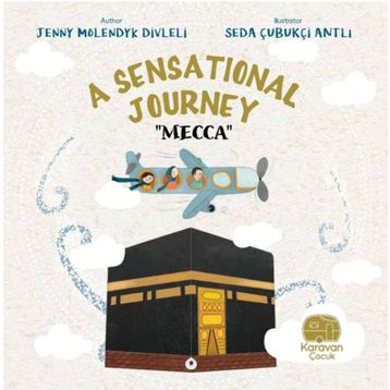 A Sensational Journey - Mecca Karavan Çocuk