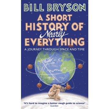 A Short History of Nearly Everything - Bill Bryson
