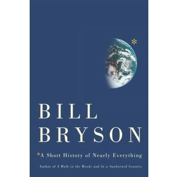 A Short History of Nearly Everything - Bill Bryson