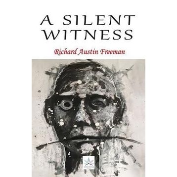 A Silent Witness - Richard Austin Freeman