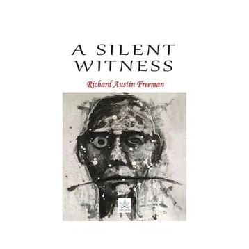 A Silent Witness - Richard Austin Freeman