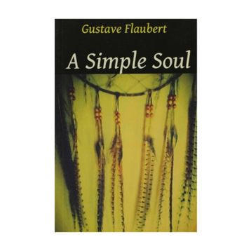 A Simple Soul - Gustave Flaubert