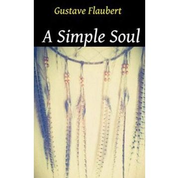 A Simple Soul - Gustave Flaubert