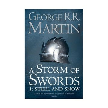 A Storm of Swords 1 Steel and Snow A Song of Ice and Fire, Book 3 - George Martin