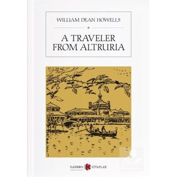 A Traveler From Altruria - William Dean Howells