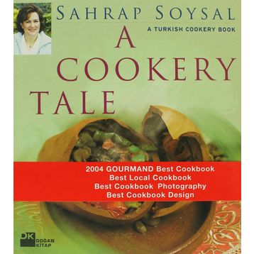 A TURKISH COOKERY BOOK A COOKERY TALE - SAHRAP SOYSAL