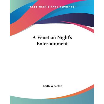 A Venetian Night's Entertainment-Edith Wharton