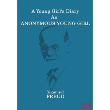 A Young Girls Diary An Anonymous Young Girl - Sigmund Freud