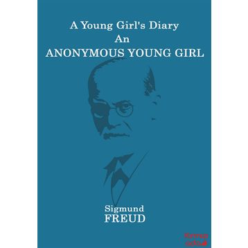 A Young Girls Diary An Anonymous Young Girl - Sigmund Freud
