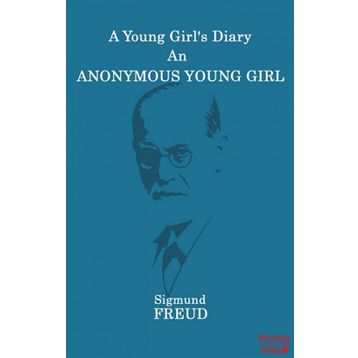 A Young Girls Diary An Anonymous Young Girl - Sigmund Freud